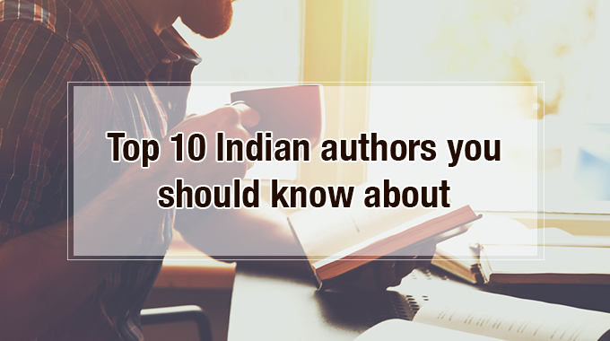 Top 10 Indian Authors You Should Know About