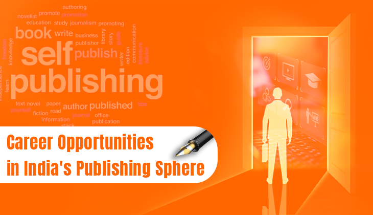 Pages of Promise – Nurturing Tomorrow’s Creators by Gauging the Career Opportunities in India’s Publishing Sphere